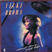 Vicki Brown - About Love And Life (1990)