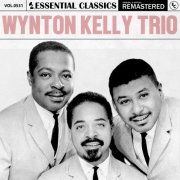 Wynton Kelly Trio - Essential Classics, Vol. 531: Wynton Kelly Trio