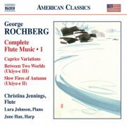 Lura Johnson, June Han, Christina Jennings - Rochberg: Complete Flute Music, Vol. 1 (2015) [Hi-Res]