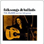 Tia Blake And Her Folk-Group - Folksongs & Ballads (Reissue, Remastered) (1971/2011)