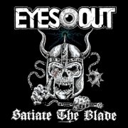 Eyes Out – Satiate The Blade (2026)