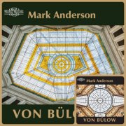 Mark Anderson - Von Bülow: Piano Music, Vol. 1-2 (2011-2013)