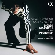 Giorgi Gigashvili and Lisa Batiashvili - Giorgi Gigashvili Plays Prokofiev - With All My Breath and All My Blood (2026) [Hi-Res]