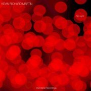 Kevin Richard Martin - Red Light (2021)