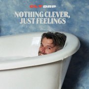 Clt Drp - Nothing Clever, Just Feelings (2023) Hi Res