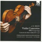 Freiburger Barockorchester, Gottfried von der Goltz - J.S. Bach: Violin Concertos (2013) CD-Rip