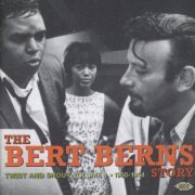 Various Artist - The Bert Berns Story Volume 1: Twist & Shout 1960-1964 (2008)