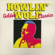 Howlin' Wolf - Golden Classics (1984) LP