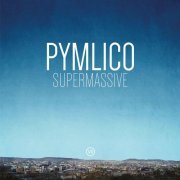 Pymlico - Supermassive (2022) Hi Res