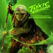 Brooke Blair, Will Blair - The Toxic Avenger (Original Motion Picture Soundtrack) (2025) [Hi-Res]
