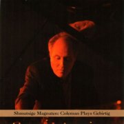 Anthony Coleman - Shmutsige Magnaten: Coleman Plays Gebirtig (2006)