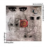 Siouxsie and The Banshees - Through The Looking Glass (Remastered And Expanded) (2014)