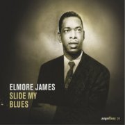 Elmore James - Saga Blues: Slide My Blues (2005)