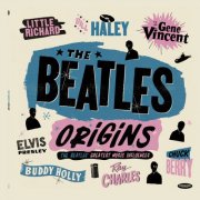 VA - The Beatles Origins : The Beatles' Greatest Music Influences (2025)