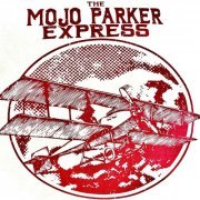 Mojo Parker - The Mojo Parker Express (2021)