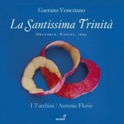 I Turchini, Antonio Florio - Veneziano: La Santissima Trinità (2014) [Hi-Res]