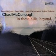 Chad McCullough - In These Hills, Beyond (2024) [Hi-Res]