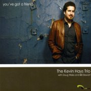 The Kevin Hays Trio - You’ve Got a Friend (2009)