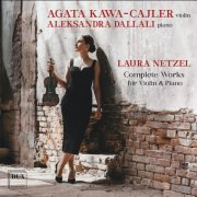 Agata Kawa-Cajler, Aleksandra Dallali - Laura Netzel: Complete Works for Violin & Piano (2026) [Hi-Res]