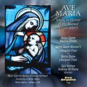 Notre Dame Basilica Schola - Ave Maria: Music in Honor of the Blessed Virgin Mary (2021)