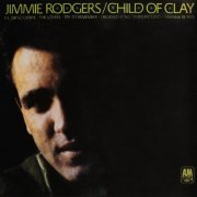 Jimmie Rodgers - Child Of Clay (Reissue) (1967/2020)