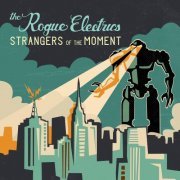 The Rogue Electrics - Strangers of the Moment (2021)