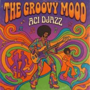 Aci Djazz - The Groovy Mood (2026)