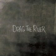 Drag The River - Drag The River (2013)