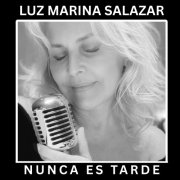 Luz Marina Salazar - Nunca Es Tarde (2025)