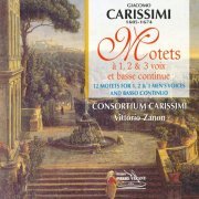 Consortium Carissimi, Vittorio Zanon - Carissimi, Durante, Monferrato, Graziani, Cima, Pagliardi, Cazzati: 12 Motets for 1, 2 & 3 men's voices (2005)