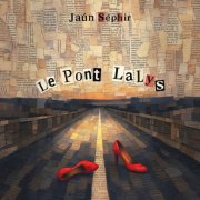 Jaùn Séphir - Le pont Lalys (2025)
