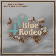 Blue Rodeo - Blue Rodeo: 35 Years of Casino (2025)