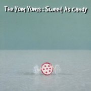 The Yum Yums - Sweet As Candy (1998)