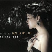 Woong San - Jazz Is My Life (2016)