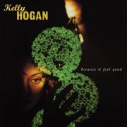 Kelly Hogan - Because It Feel Good (2001)