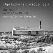 Stijn Kuppens - Dialogues for Cello and Drums (2024)