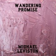 Michael Leviston - Wandering Promise (2019)