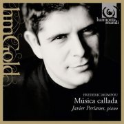 Javier Perianes - Frederic Mompou: Mùsica Callada (2006)