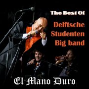 Delftse Studenten Big Band - El Mano Duro (Best of Delftse Studenten Big Band) (2024)