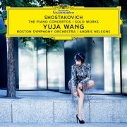 Yuja Wang, Boston Symphony Orchestra & Andris Nelsons - Shostakovich: The Piano Concertos; Solo Works (2025) [Hi-Res]