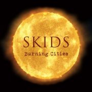 The Skids - Burning Cities (2018)