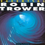 Robin Trower - Essential (1991) Lossless