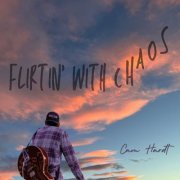 Cam Hardt - Flirtin’ with Chaos (2023)