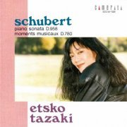 Etsko Tazaki - Schubert: Piano Sonata and Moments Musicaux (1991)