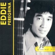 Eddie Peregrina - 18 Greatest Hits Eddie Peregrina, Vol. 1 (2009)