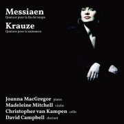 Joanna MacGregor, Madeleine Mitchell, Christopher van Kampen, David Campbell - Messiaen: Quatuor pour la fin du temps / Krauze: Quatuor pour la naissance (2016)