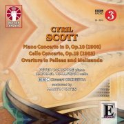 Peter Donohoe, Raphael Wallfisch, The BBC Concert Orchestra, Martin Yates - Cyril Scott: Piano Concerto, Cello Concerto & Overture to Pelleas and Melisanda (2013)