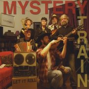 Mystery Train - Let it Roll (2008)