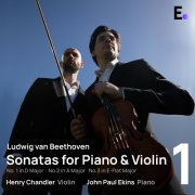 Henry Chandler, John Paul Ekins - Beethoven: Sonatas for Violin & Piano, Vol. 1 (2025) [Hi-Res]