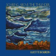 Lucette Bourdin - Soaring Above the Thunder (2005)